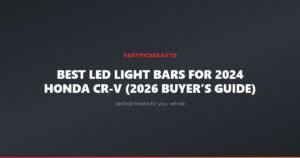 Best LED Light Bars for 2024 Honda CR-V (2026 Buyer’s Guide)