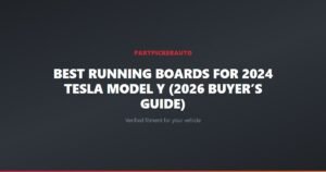 Best Running Boards for 2024 Tesla Model Y (2026 Buyer’s Guide)