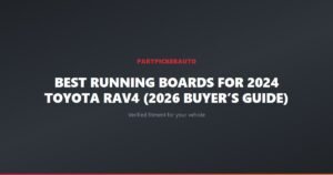 Best Running Boards for 2024 Toyota RAV4 (2026 Buyer’s Guide)